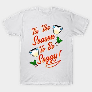 Tis The Season to be Soggy - wet T-Shirt